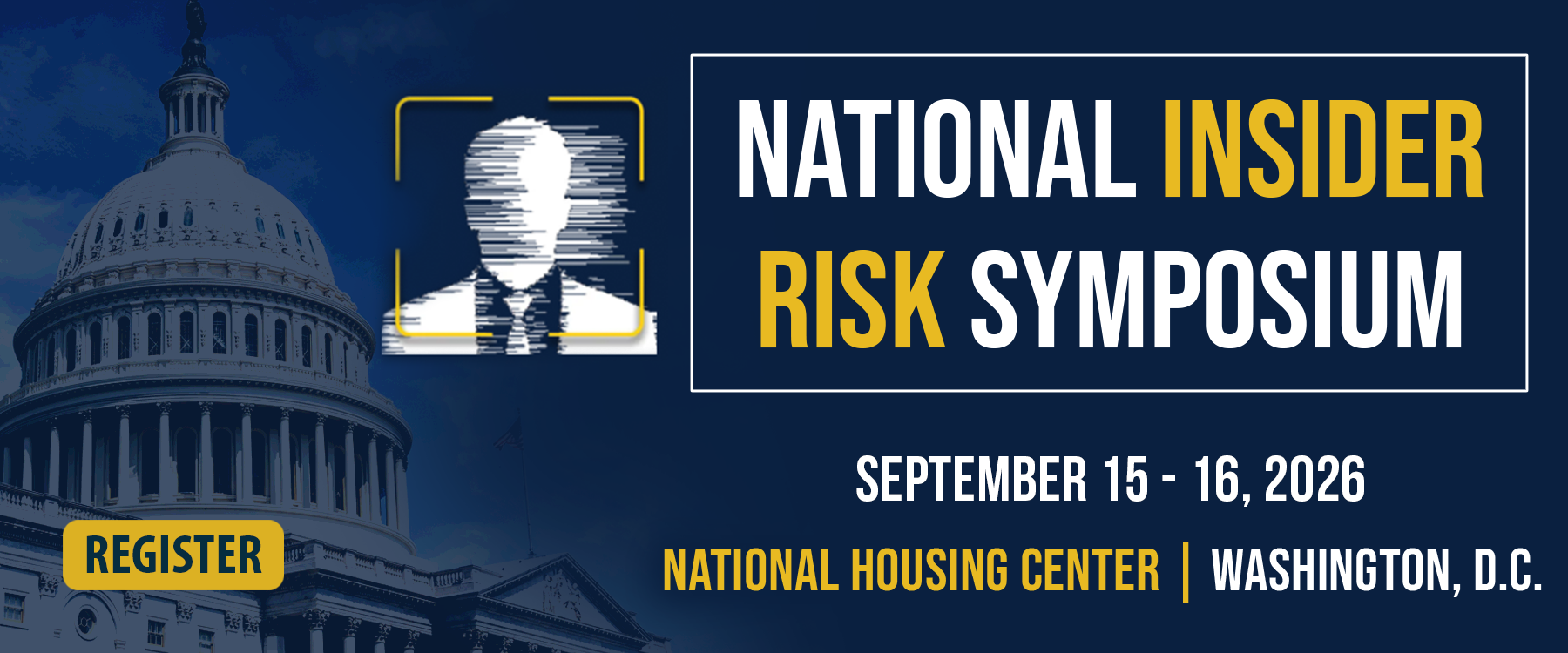 National Insider Risk Symposium. September 15 - 16, 2026. National Housing Center. Washington, D.C. Register