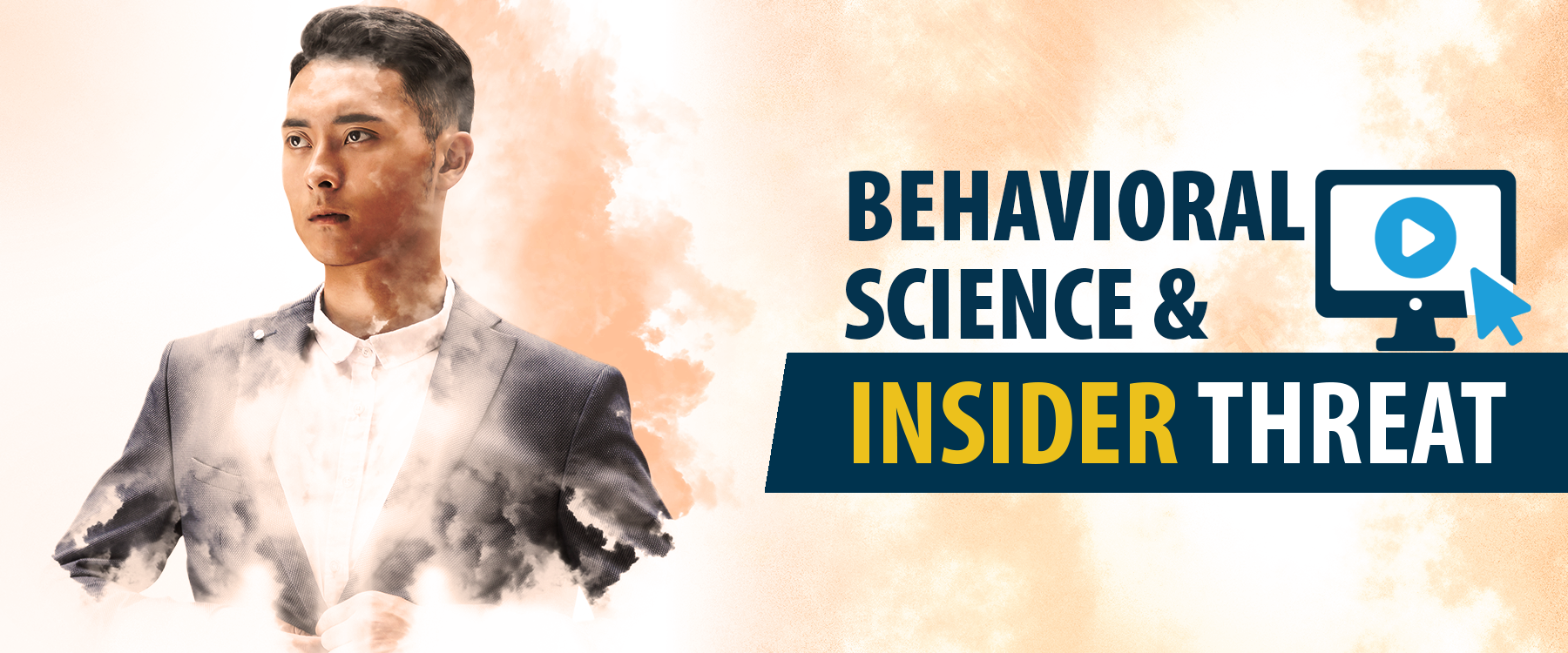 Behavioral Science & Insider Threat