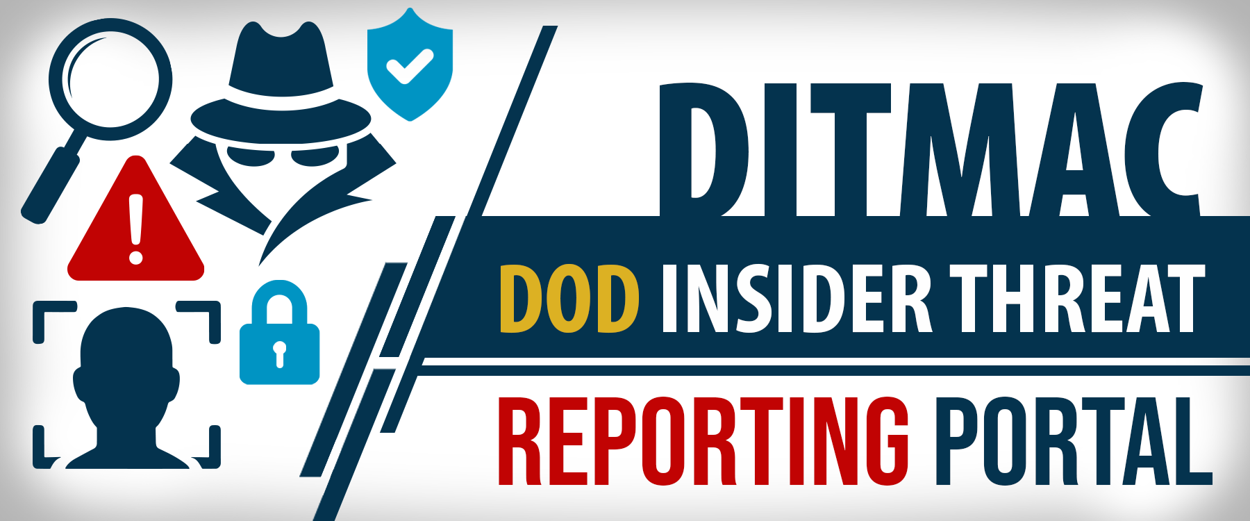 Visit the DITMAC DOD Insider Threat Reporting Portal