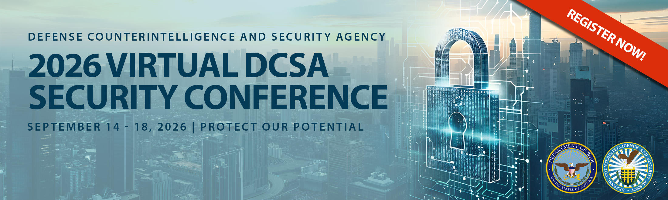 Defense Counterintelligence and Security Agency. 2026 Virtual DCSA Security Conference. September 14 - 18, 2026. Protect Our Potential. Register Now!